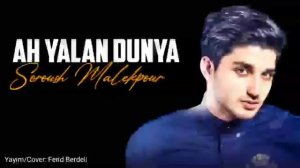 Ah Yalan dünyada / Soroush Malekpour #neşetertaş #yalandünya #2022