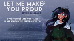 【 Loganne 】Let Me Make You Proud Cover ⌜Tangled⌟ (Female Ver.)