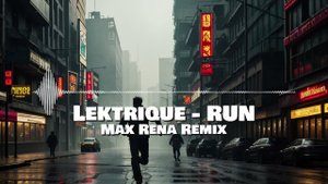 Lektrique - RUN (Max Rena Remix)