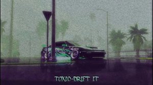 TOXIC-DRIFT IT