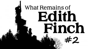 What Remains of Edith Finch #2 история Келвина