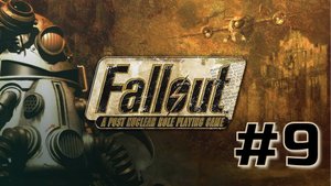 ПОСЛЕДСТВИЯ ВЫБОРА  | Fallout: A Post Nuclear Role Playing Game (Fallout 1) прохождение #9
