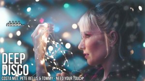 Costa Mee, Pete Bellis & Tommy - Need Your Touch