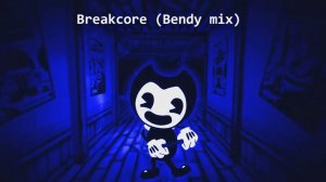 Bendy breakcore