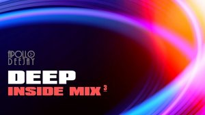 APOLLO DEEJAY – DEEP INSIDE MIX 3 [PREVIEW]