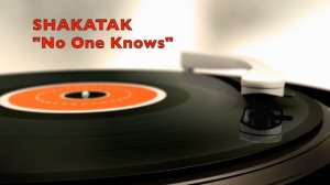 SHAKATAK "No One Knows"