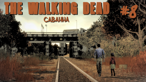 Саванна | Ходячие мертвецы / The Walking Dead #008 [Прохождение] | Play GH