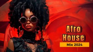 Afro & House Mix 2024