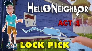 Привет Сосед как Достать Отмычку| Hello Neighbor How to get the lock pick