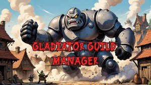 Gladiator Guild Manager - #5 - ПАРОВОЙ ГОЛЕМ!