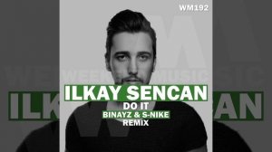 Ilkay Sencan - Do It (Binayz & S-Nike Remix)