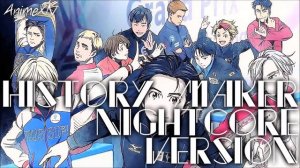 Yuri!!! on Ice (ユーリ!!! on ICE) - Opening 1 - "History Maker" (Nightcore Version)