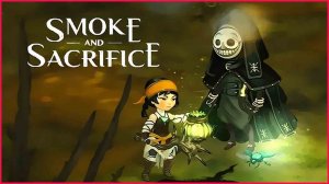 Smoke and Sacrifice ➤ Прохождение #2 ➤ НА БОЛОТАХ.