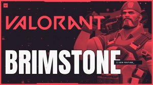 Valorant обзор агента Brimstone