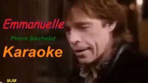 Emmanuelle Pierre Bachelet Karaoke
