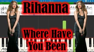 Rihanna - Where Have You Been [Piano Tutorial | Sheets | MIDI] Synthesia