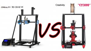 ВИДЕО2. Creality 3D CR-10 V3 VS Creativity CY300 - сравниваем два 3D принтера