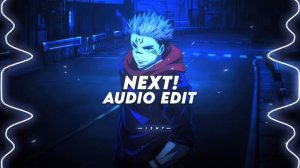 next! - ncst「 edit audio 」