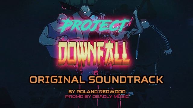 Project Downfall OST - Journeyman смотреть онлайн