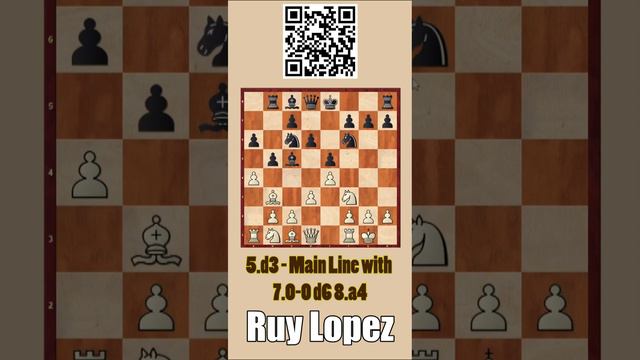 Ruy Lopez || 5.d3 - Main Line with 7.0-0 d6 8.a4