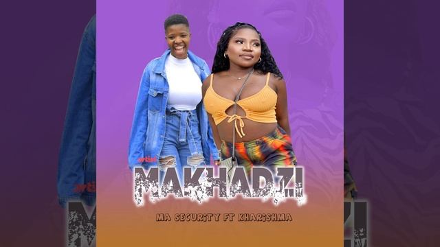 MAKHADZI FT MA SECURITY FT KHARISHMA New Hit смотреть онлайн