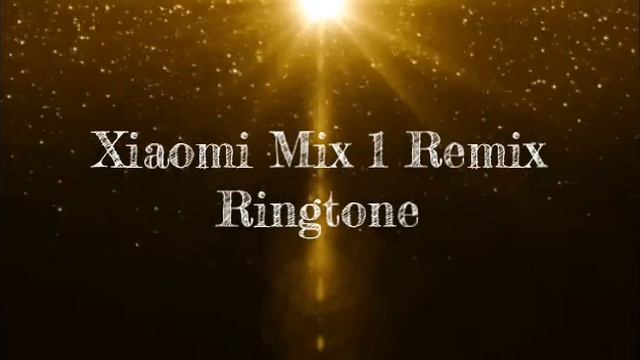 Mi Mix 1 Remix Ringtone (Xiaomi)