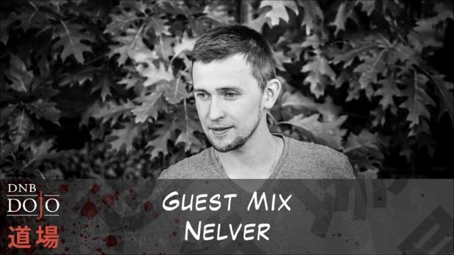 Nelver - Guest Mix for DNB Dojo (04.08.2021)