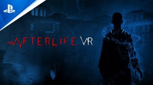 Afterlife VR - Трейлер-анонс даты релиза | PS VR2 Games (10.4.2023)