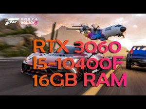 Тест Forza Horizon 5 в FullHD. Rtx 3060 + i5-10400f 16GB RAM