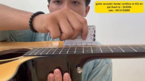 Đàn guitar acoustic fender cd-60ce có EQ zin , giá : 2.500.000₫ , zalo : 0914153895
