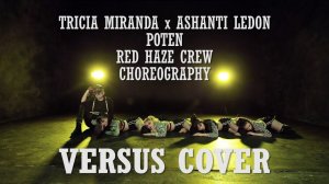 VERSUS cover Tricia Miranda x Ashanti Ledon, Poten, RedHaze crew