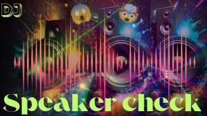 speaker check | #dj | #compilation #Box | #Dj-music-india* #2023