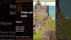 Wagner: Tristan und Isolde: Westwarts schweift der Blick (Act One)