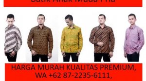 BEST SELLER, WA +62 877-2235-6111, Model Baju Batik Pria Modern