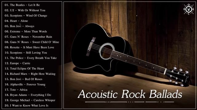 Acoustic Rock Ballads - Best Rock Ballads Of All Time