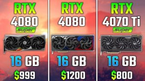 RTX 4080 SUPER против RTX 4080 против RTX 4070 Ti SUPER   Тест в 7 играх