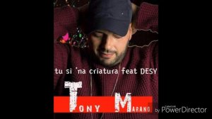 Tony Marano feat Desy (tu si 'na criatura)