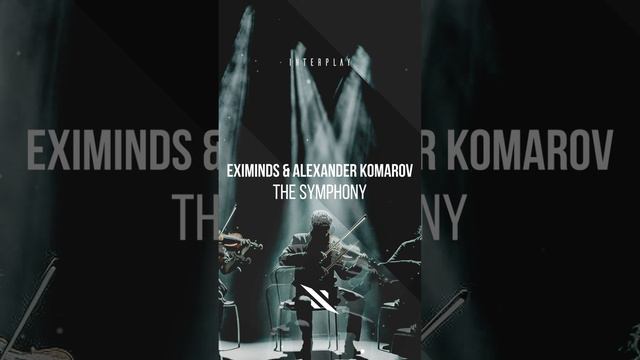 Eximinds & Alexander Komarov - The Symphony