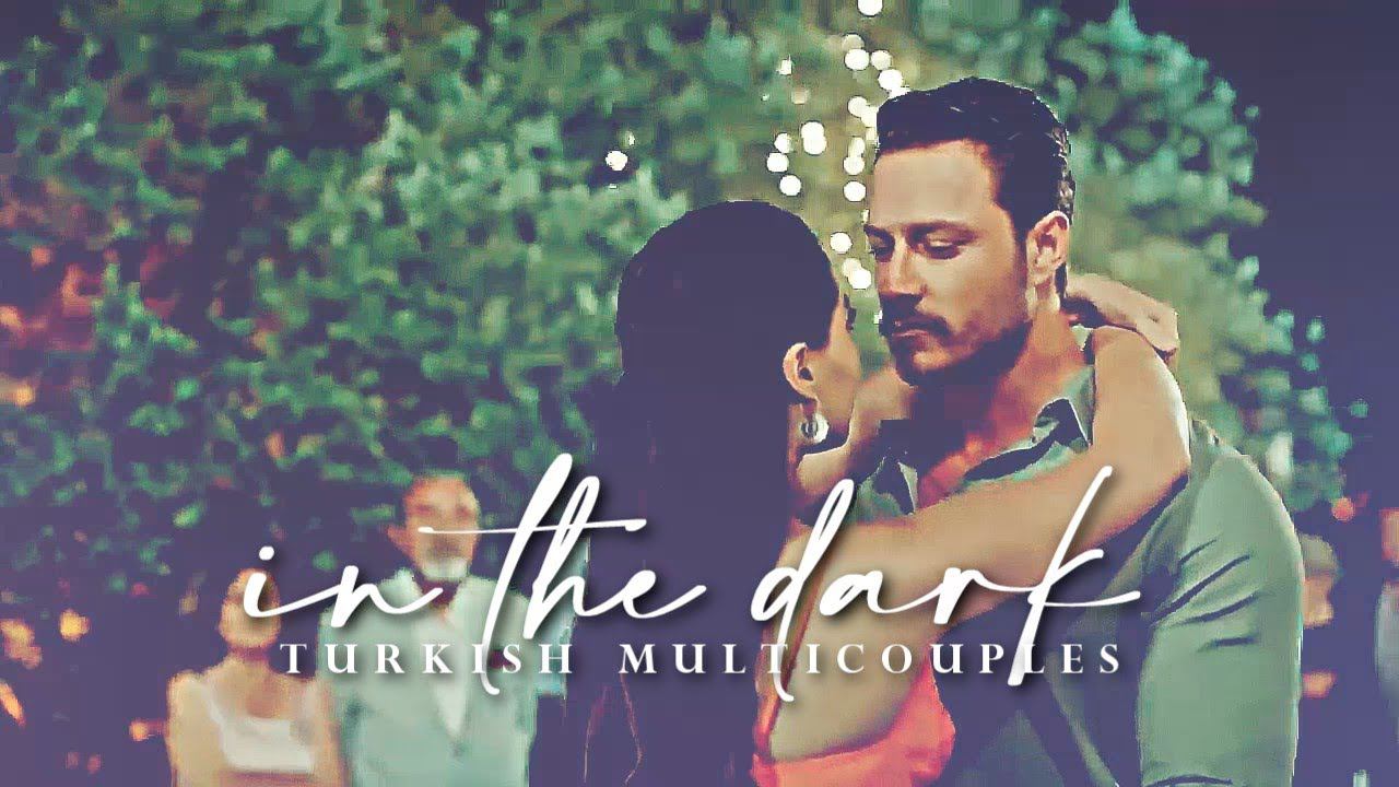In the dark [ turkish multicouples] смотреть онлайн
