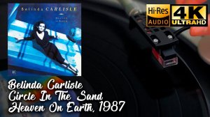 Belinda Carlisle - Circle In The Sand (Heaven On Earth), 1987, Vinyl video 4K, 24bit/96kHz