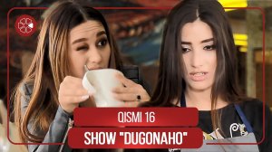 Шоу "Дугонахо" - Кисми 16 / Show "Dugonaho" - Qismi 16 (2021)