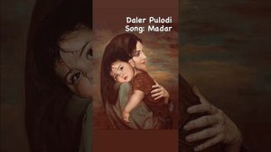 “Модар парсторе делам” 2023 Далер Пулодӣ