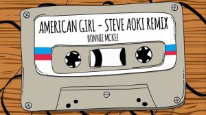 American Girl (Steve Aoki Remix) OFFICIAL AUDIO - Bonnie McKee