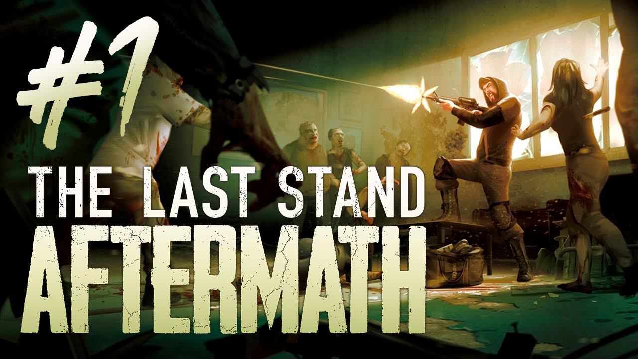 The Last Stand: Aftermath┃Прохождение┃СТРИМ #1