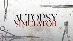 Autopsy Simulator (1) Обзор прохождение - Игра 2024