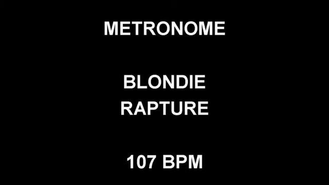METRONOME 107 BPM Blondie RAPTURE смотреть онлайн