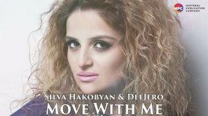 Silva Hakobyan &amp; DeeJero - Move With Me | Армянская Музыка