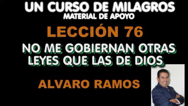 LECCIÓN 76 UCDM MEDITACIÓN Álvaro Ramos смотреть онлайн