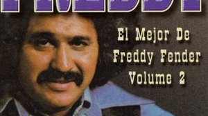 FREDDY FENDER,"dias y noches desperdiciados"