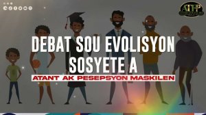 S2:E2 - Deba sou evolisyon sosyete a: Atant ak pèsepsyon de maskilinite  (Part 4)